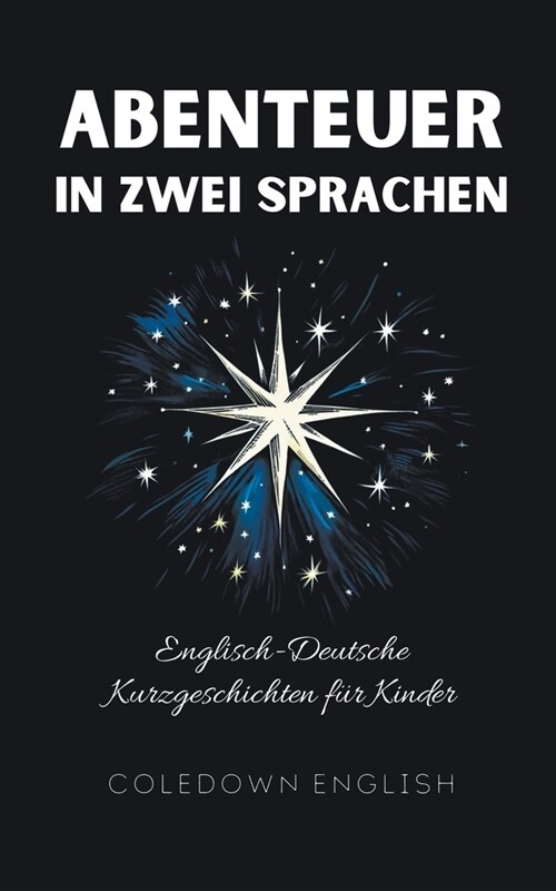 Abenteuer in Zwei Sprachen: Englisch-Deutsche Kurzgeschichten f? Kinder (Paperback)