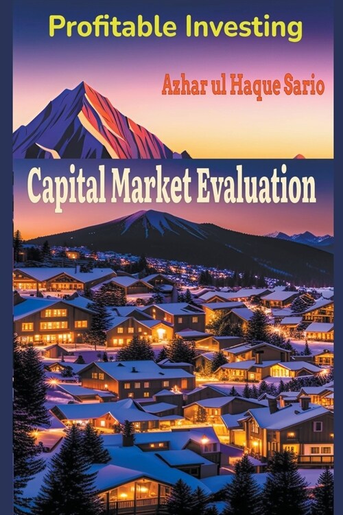 Profitable Investing: Capital Market Evaluation (Paperback)