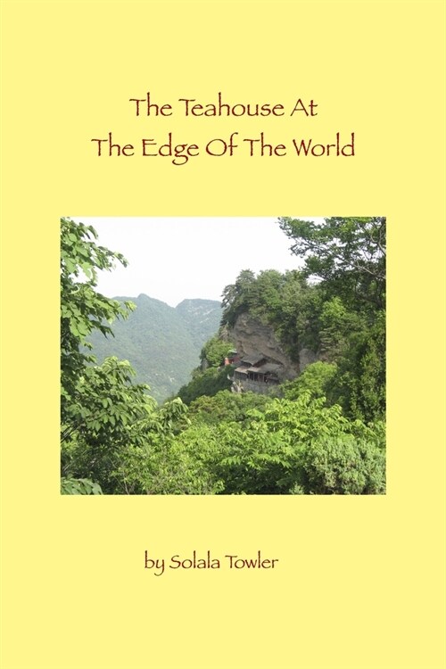 The Teahouse At The Edge If The World (Paperback)