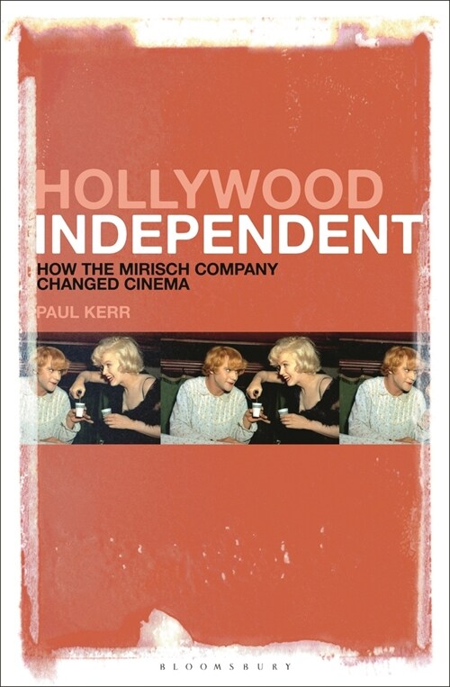 Hollywood Independent: How the Mirisch Company Changed Cinema (Paperback)
