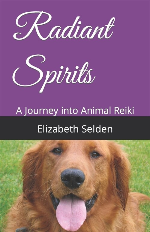 Radiant Spirits: A Journey into Animal Reiki (Paperback)
