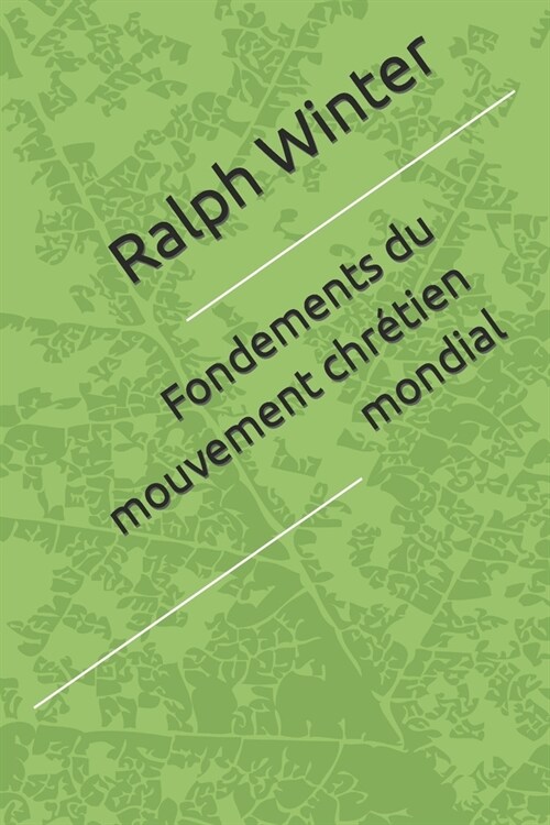 Fondements du mouvement chr?ien mondial (Paperback)