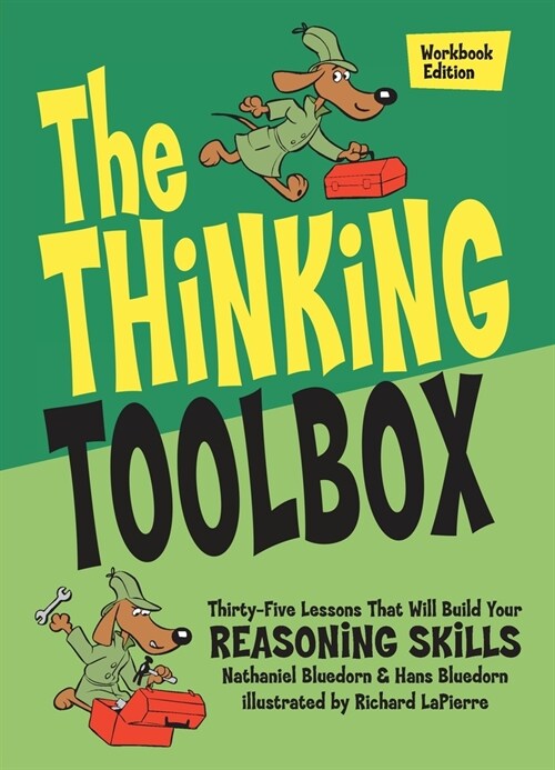 The Thinking Toolbox: Thirty-Five Lessons That Will Build Your Reasoning Skills (Paperback, 2, Workbook)