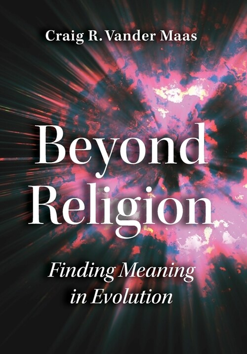 Beyond Religion: Finding Meaning in Evolution (Hardcover)