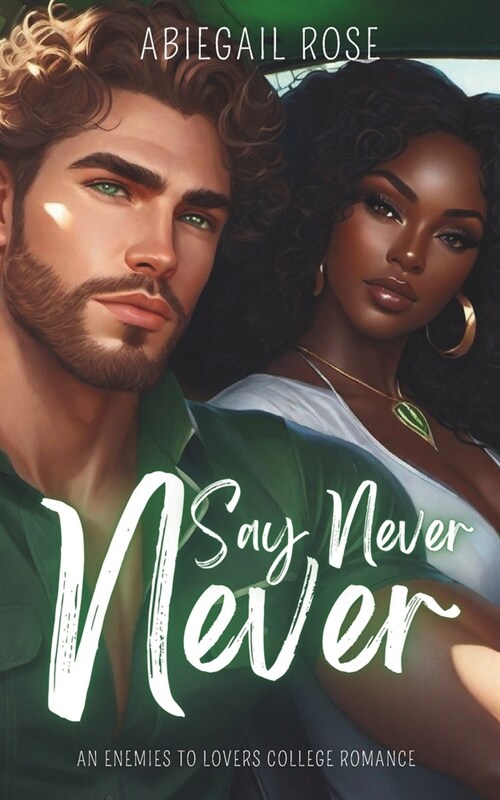 Never Say Never: An Enemies to Lovers College Romance (Paperback)