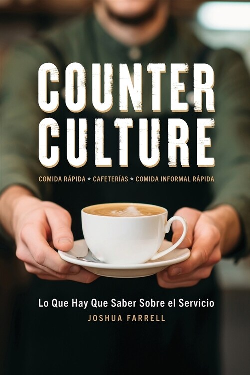 Counter Culture: Lo Que Hay Que Saber Sobre el Servicio: Lo que (Paperback)
