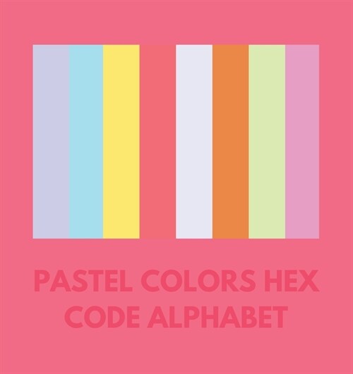 Pastel Colors Hex Code Alphabet (Paperback)