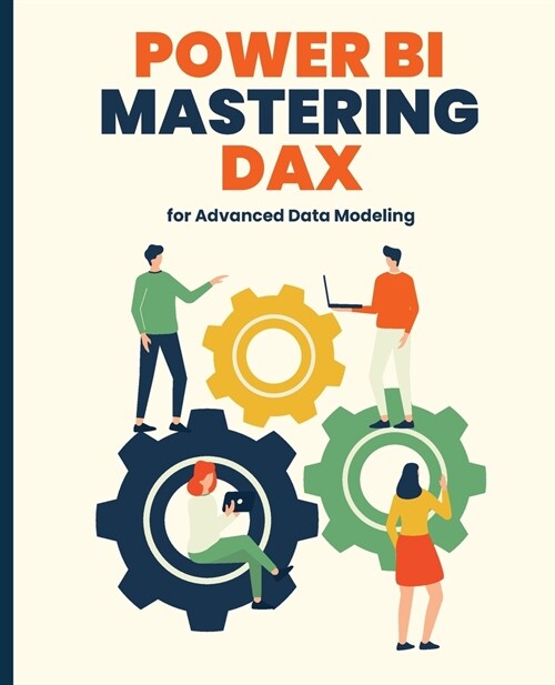 Power BI: Mastering DAX for Advanced Data Modeling (Paperback)