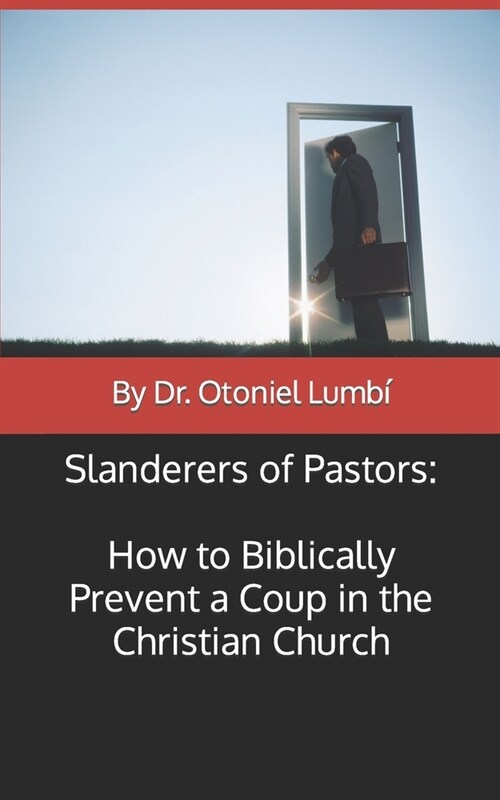 Slanderers of Pastors: How to Biblically Prevent a Coup in the Christian Church (Paperback)