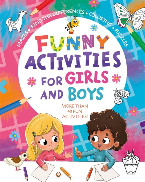 Funny Activities for Girls and Boys: More Than 40 Activities! Mazes, Find the Differences, Coloring, Puzzles (Paperback)