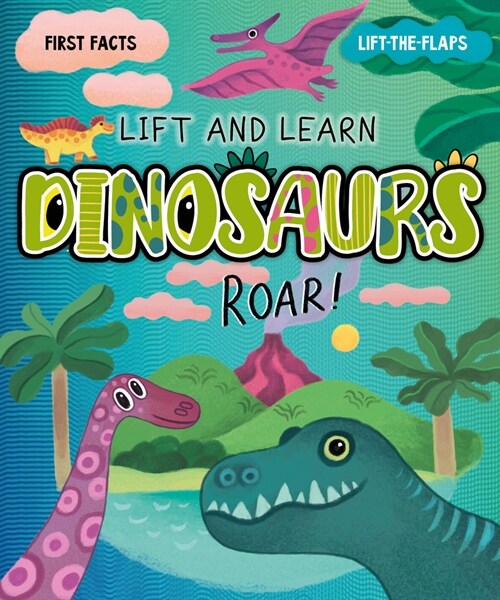 My First Lift-The-Flap: Dinosaurs (Board Books)