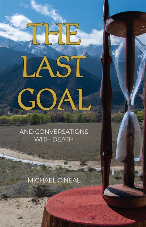 The Last Goal: And Conversations with Death (Paperback)