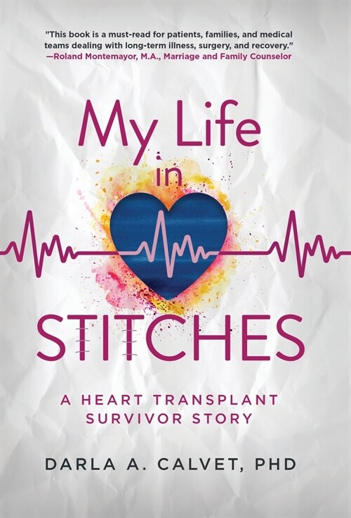 My Life in Stitches: A Heart Transplant Survivor Story (Hardcover)