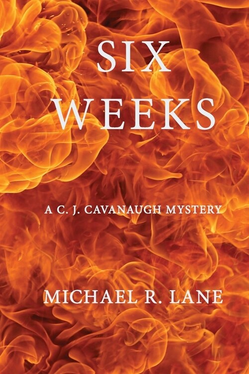 Six Weeks (A C. J. Cavanaugh Mystery) (Paperback)