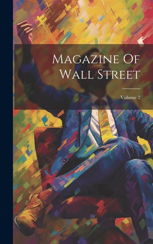 Magazine Of Wall Street; Volume 2 (Hardcover)