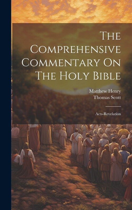 The Comprehensive Commentary On The Holy Bible: Acts-revelation (Hardcover)