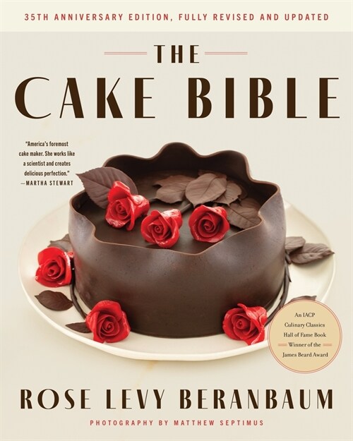 The Cake Bible, 35th Anniversary Edition (Hardcover)