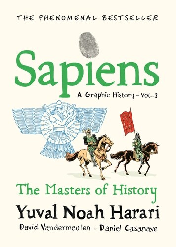 Sapiens: A Graphic History, Volume 3: The Masters of History (Paperback)