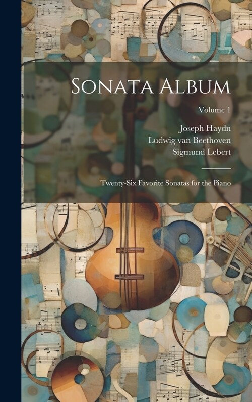 Sonata Album; Twenty-six Favorite Sonatas for the Piano; Volume 1 (Hardcover)