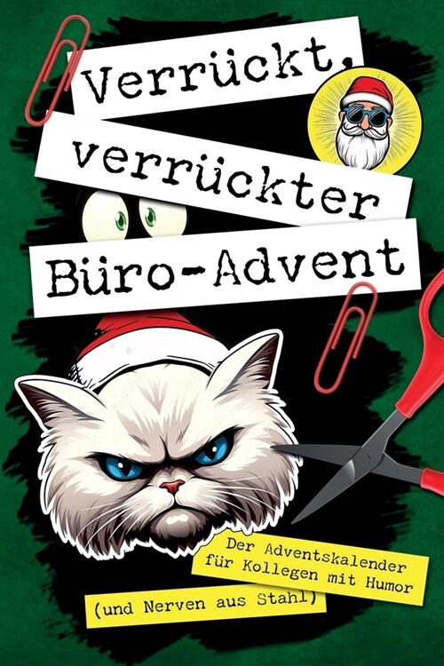 Verr?kt, verr?kter, B?o-Advent: Der Adventskalender f? Kollegen mit Humor (und Nerven aus Stahl)! (Paperback)