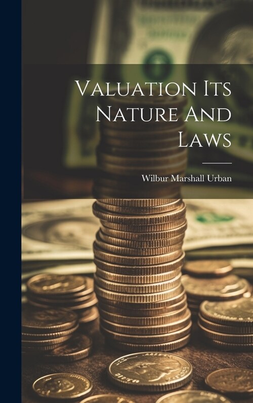 Valuation Its Nature And Laws (Hardcover)