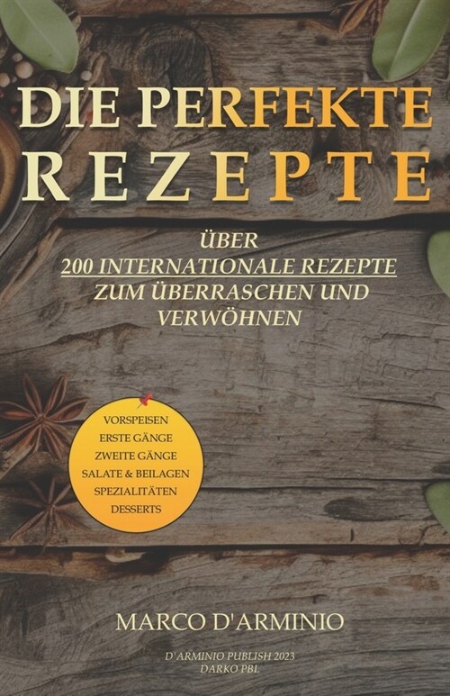 Die Perfekte Rezepte: ?er 200 internationale Rezepte zum ?erraschen und Verw?nen (Paperback)