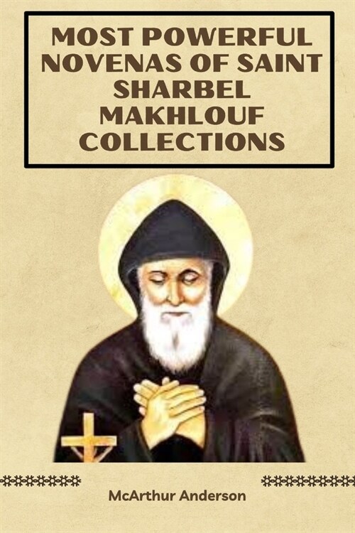 Most Powerful Novenas of Saint Sharbel Makhlouf Collections (Paperback)