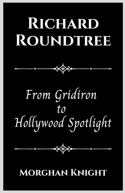 Richard Rountree: From Gridiron to Hollywood Spotlight (Paperback)