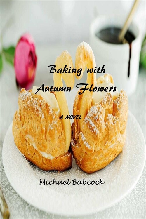 Baking with Autumn Flowers (Paperback)