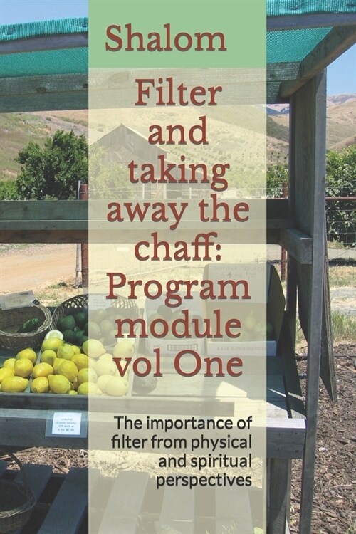 Filter and taking away the chaff: Program module vol One (Paperback)