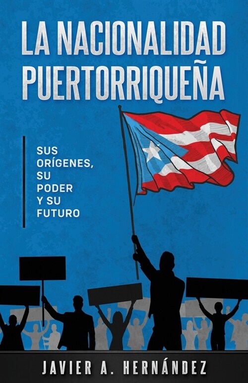 La nacionalidad puertorrique?: sus or?enes, su poder y su futuro (Paperback)
