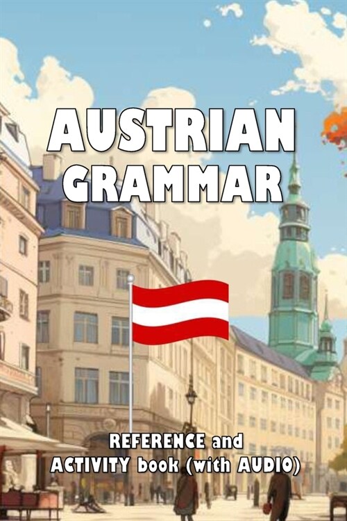 Austrian Grammar: Reference and activity book (with AUDIO) (Paperback)