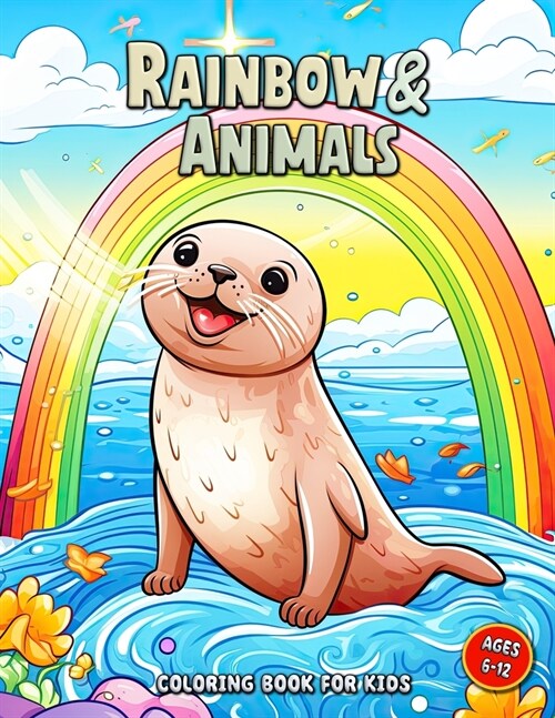 Rainbow and Animals Coloring Book for Kids: A Colorful Safari: Meet Friendly Creatures under Luminous Arches (Paperback)