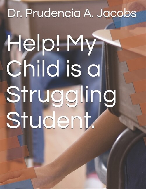 Help! My Child is a Struggling Student. (Paperback)