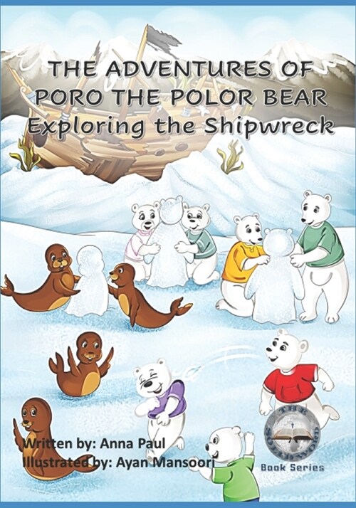 The Adventures of Poro the Polar Bear: Exploring the Shipwreck (Paperback)