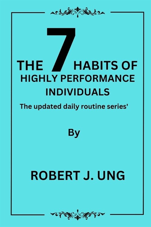 The 7 Habit of Highly Performance Individuals: The updated daily routine series (Paperback)