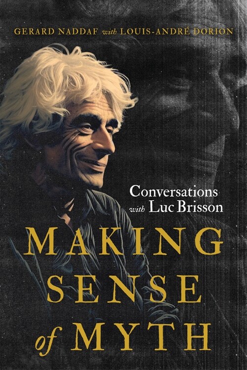 Making Sense of Myth: Conversations with Luc Brisson (Hardcover)