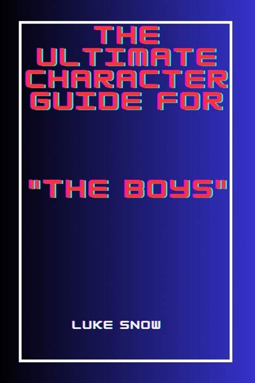 The Ultimate Character Guide for The Boys (Paperback)