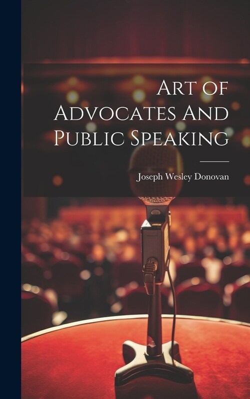 Art of Advocates And Public Speaking (Hardcover)
