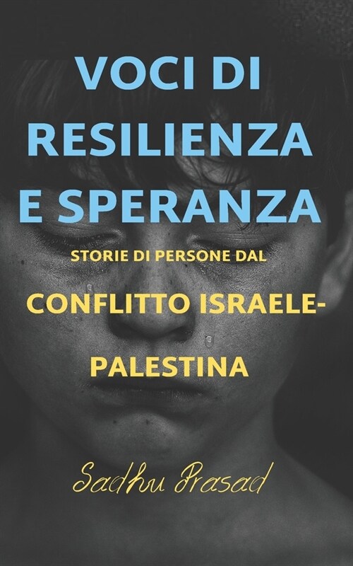 Voci di Resilienza e Speranza-Storie di persone dal conflitto israelo-palestinese (Paperback)