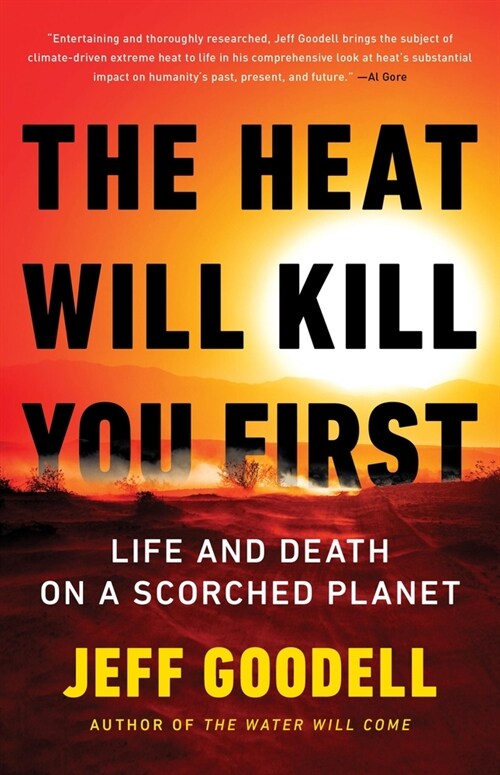 The Heat Will Kill You First: Life and Death on a Scorched Planet (Paperback)