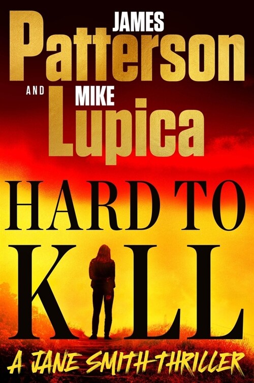 Hard to Kill: Meet the Toughest, Smartest, Doesnt-Give-A-****-Est Thriller Heroine Ever (Hardcover)
