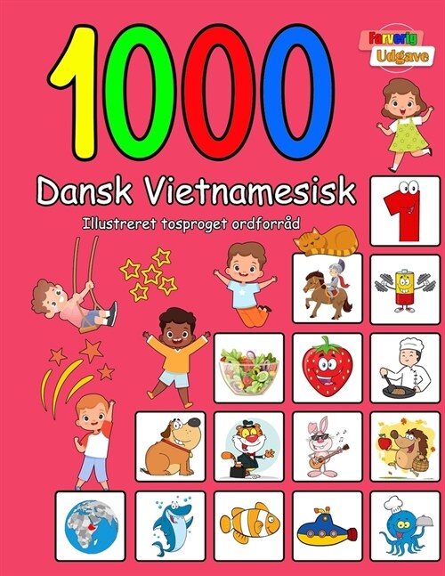 1000 Dansk Vietnamesisk Illustreret Tosproget Ordforr? (Farverig Udgave): Danish Vietnamese language learning (Paperback)