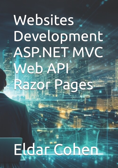ASP.NET MVC Web API Razor Pages Websites Development (Paperback)