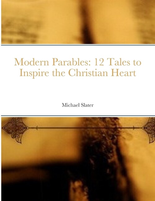 Modern Parables: 12 Tales to Inspire the Christian Heart (Paperback)