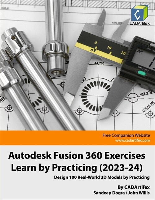 Autodesk Fusion 360 Exercises - Learn by Practicing (2023-24): Design 100 Real-World 3D Models by Practicing (Paperback)