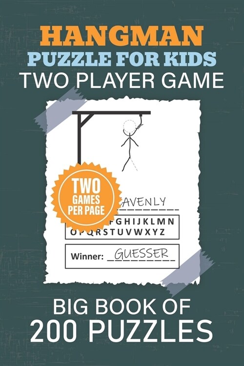 Hangman Puzzle For Kids Two Player Game: Test Your Vocabulary With 200 Classic Word Guessing Hang Man Puzzles, Solve, Strategize, And Win, Two Games P (Paperback)