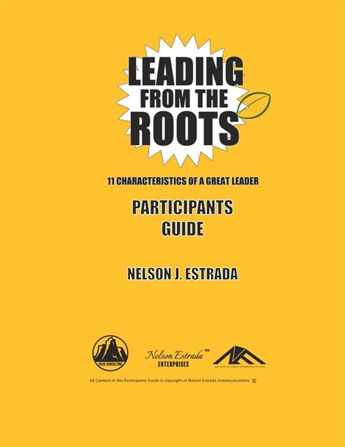 Leading from the Roots: 11 Characteristics of a Great Leader: Participants Guide (Paperback)