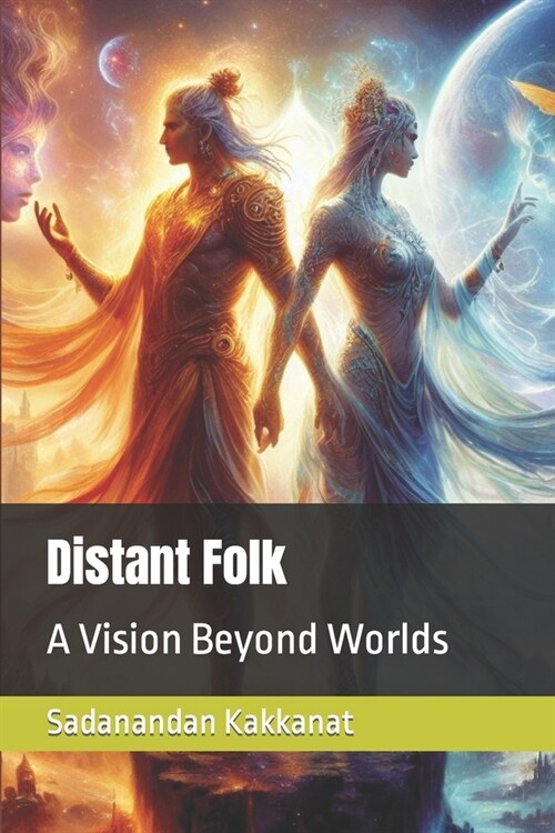 Distant Folk: A Vision Beyond Worlds (Paperback)