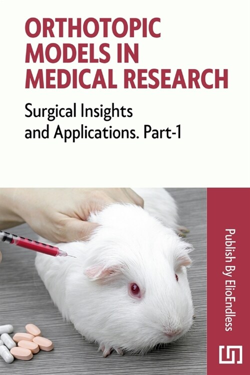 Orthotopic Models in Medical: Research Surgical Insights and Applications (Paperback)